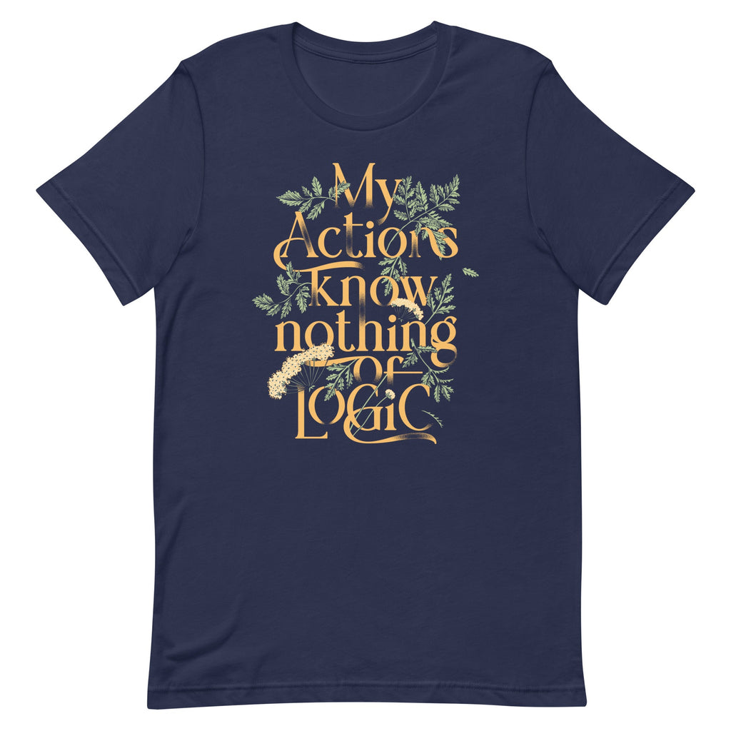 My Actions Know Nothing Of Logic Men's Signature Tee