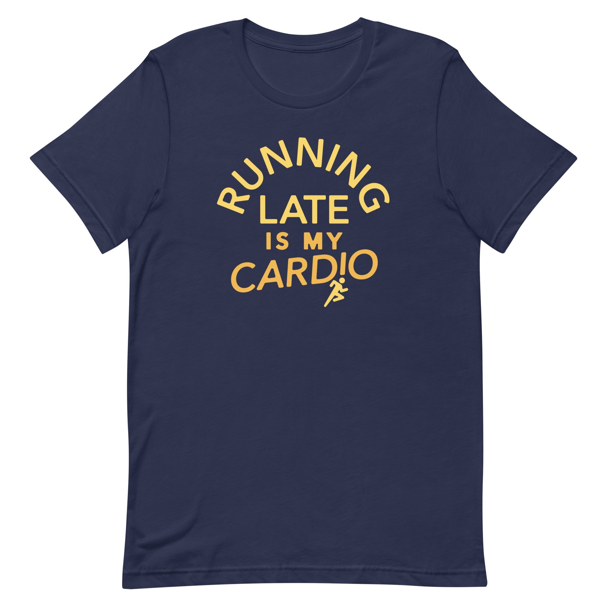 Running Late Is My Cardio Men's Signature Tee