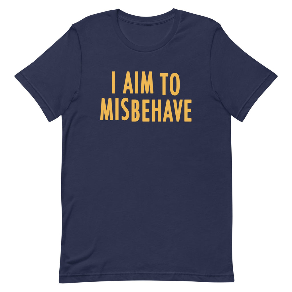 I Aim To Misbehave Men's Signature Tee