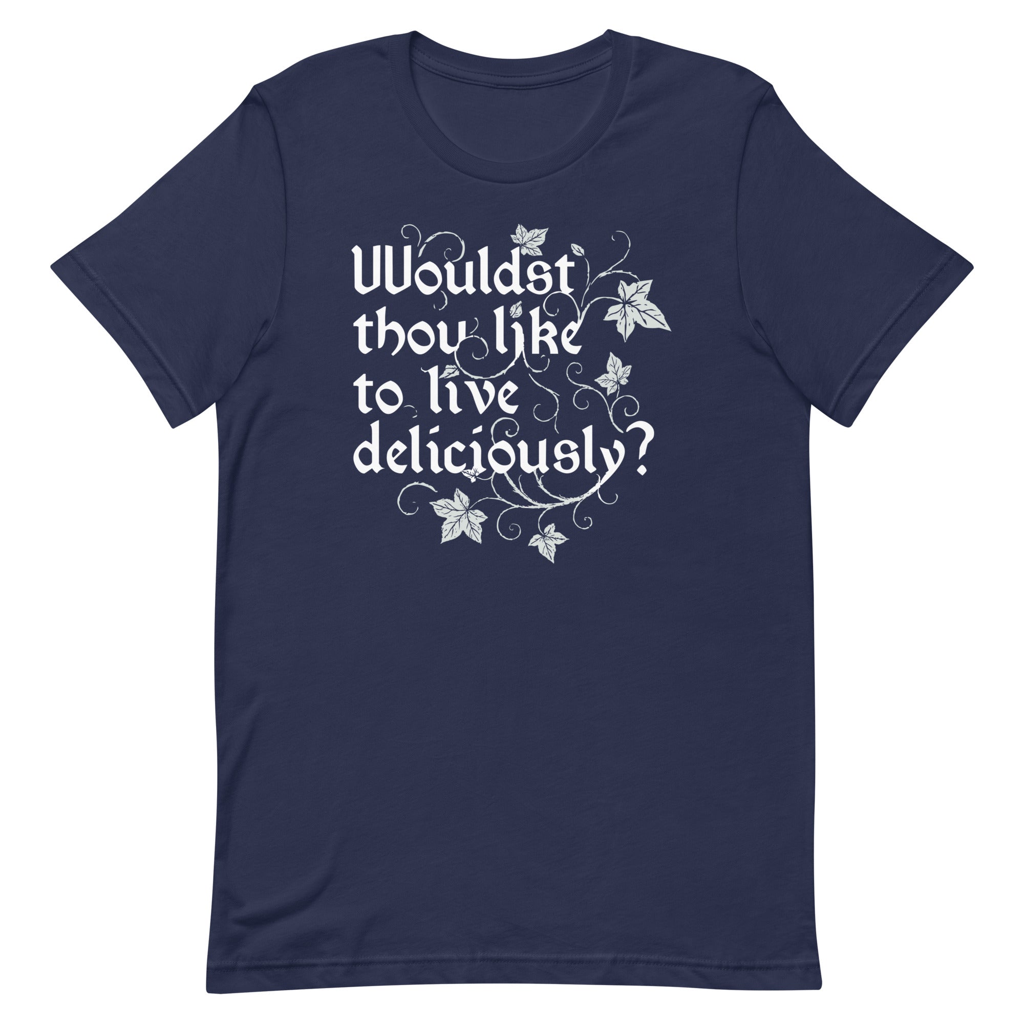 Wouldst Thou Like To Live Deliciously? Men's Signature Tee