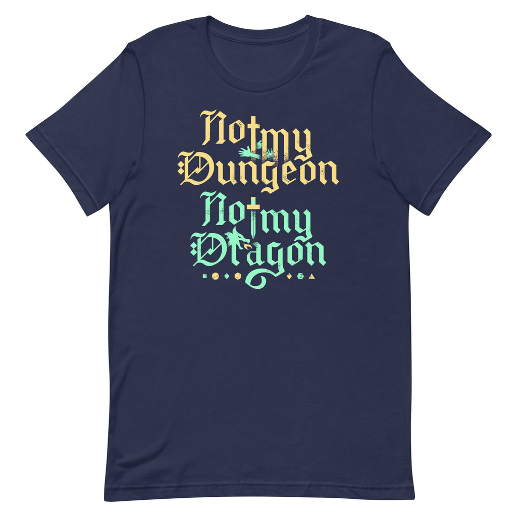 Not My Dungeon Not My Dragon Men's Signature Tee
