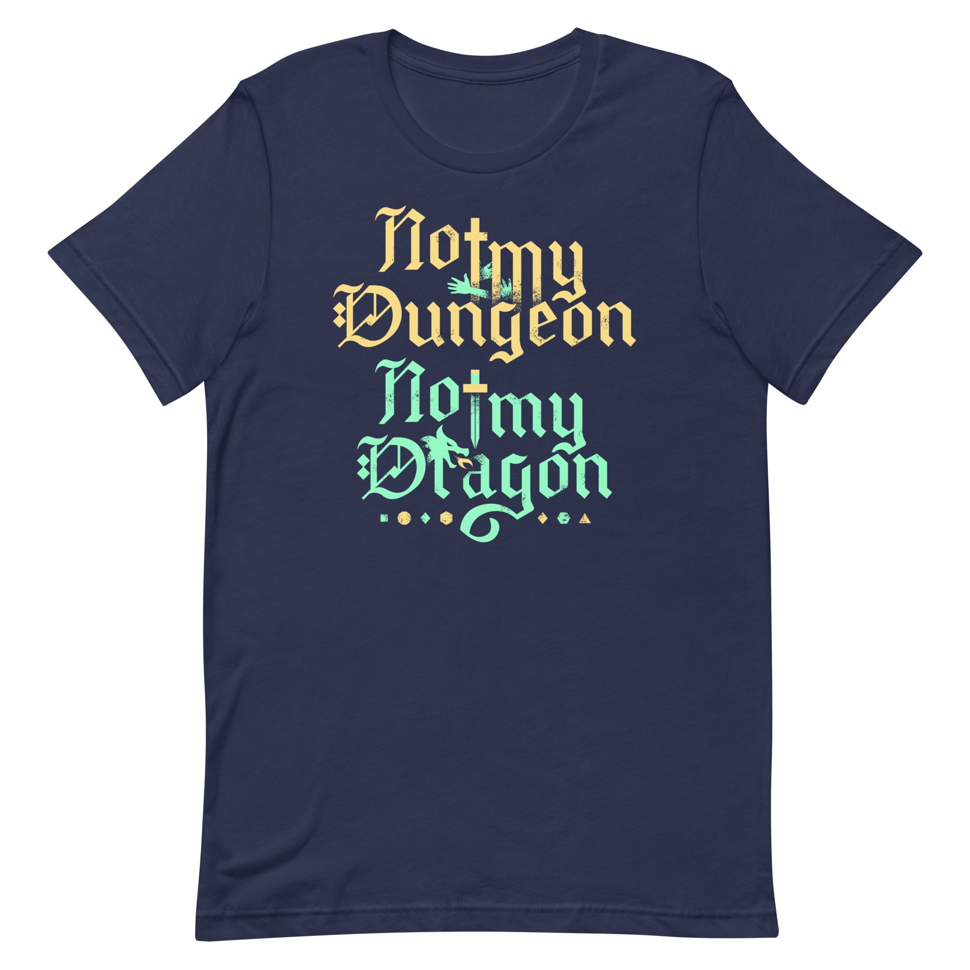 Not My Dungeon Not My Dragon Men's Signature Tee