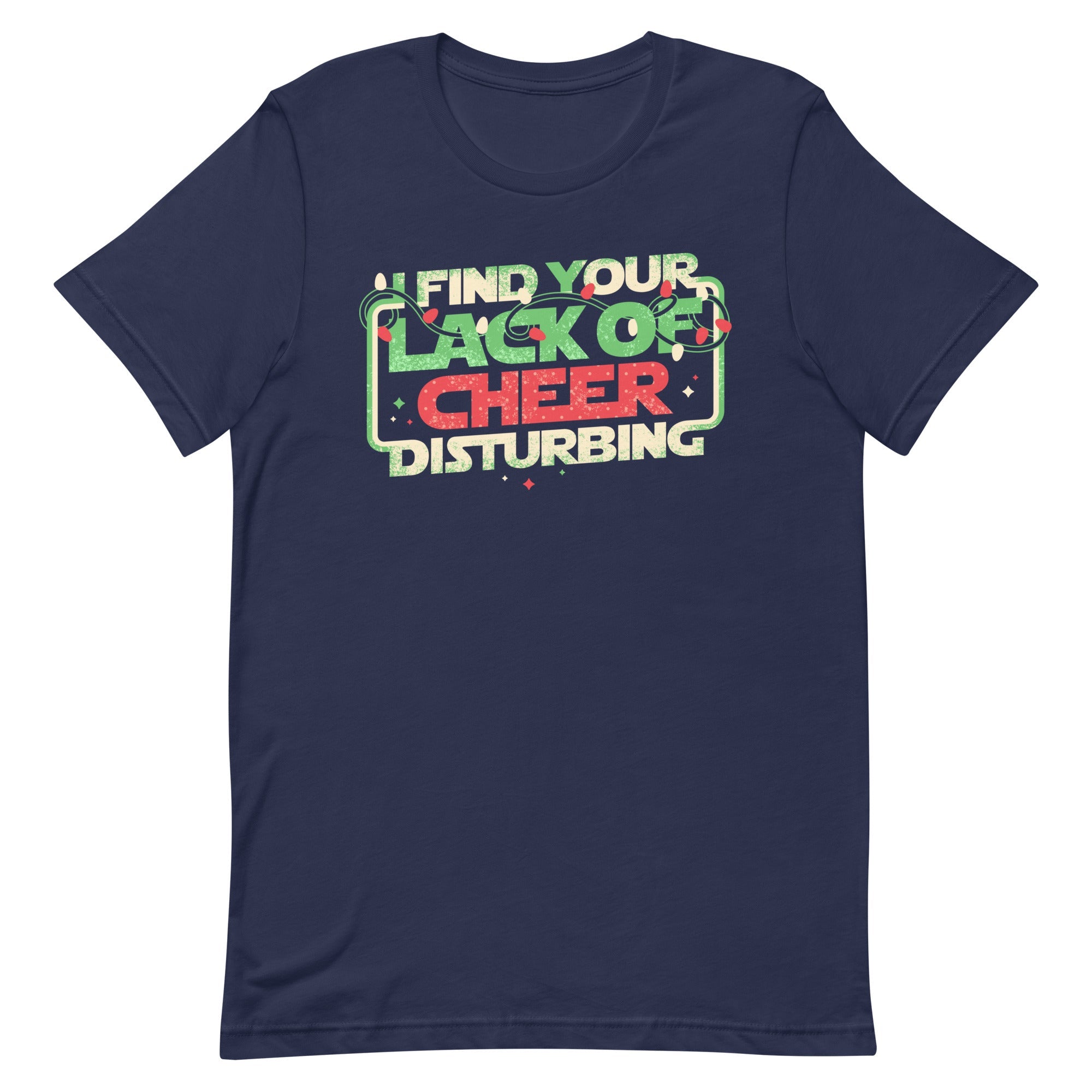 I Find Your Lack Of Cheer Disturbing Men's Signature Tee