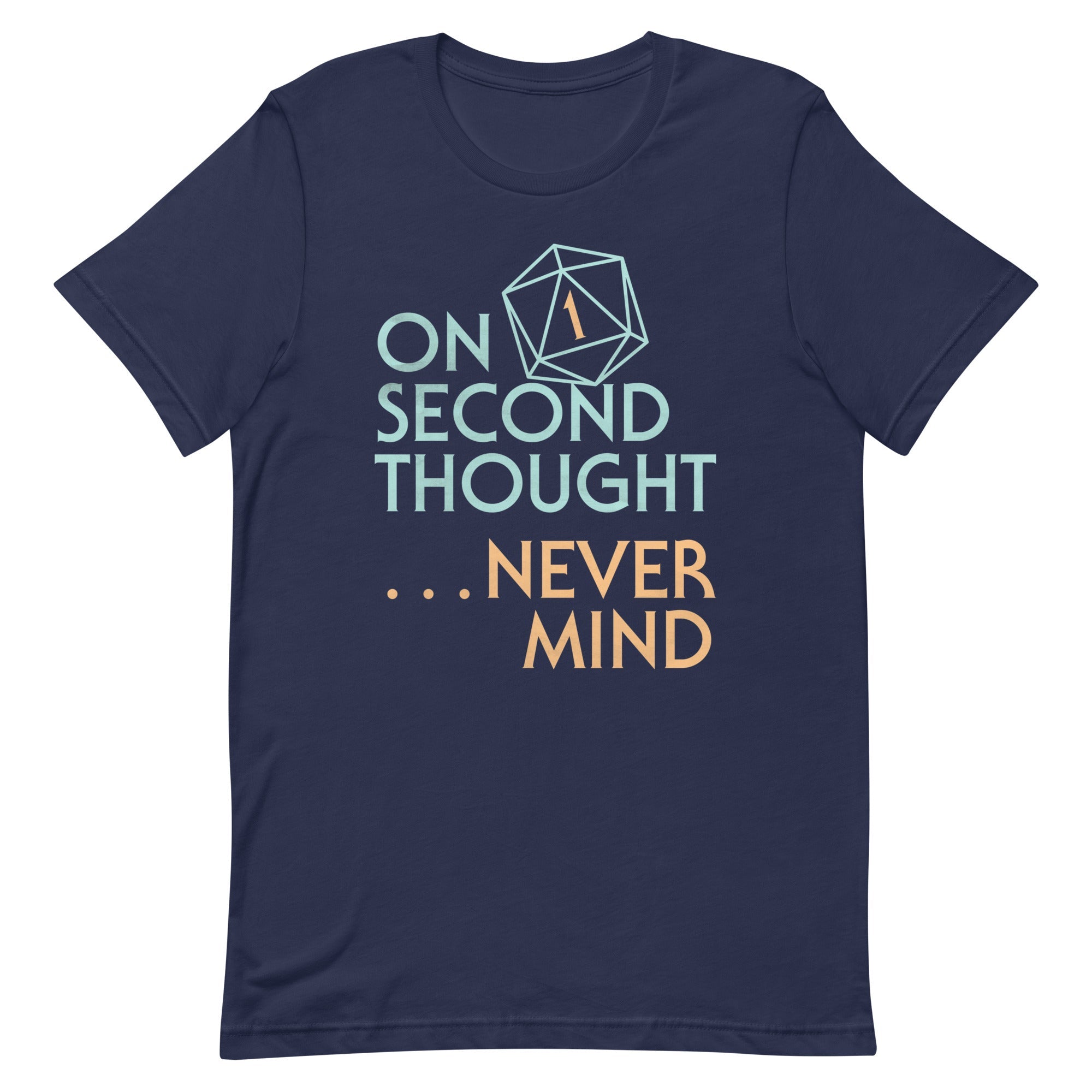 On Second Thought Never Mind Men's Signature Tee