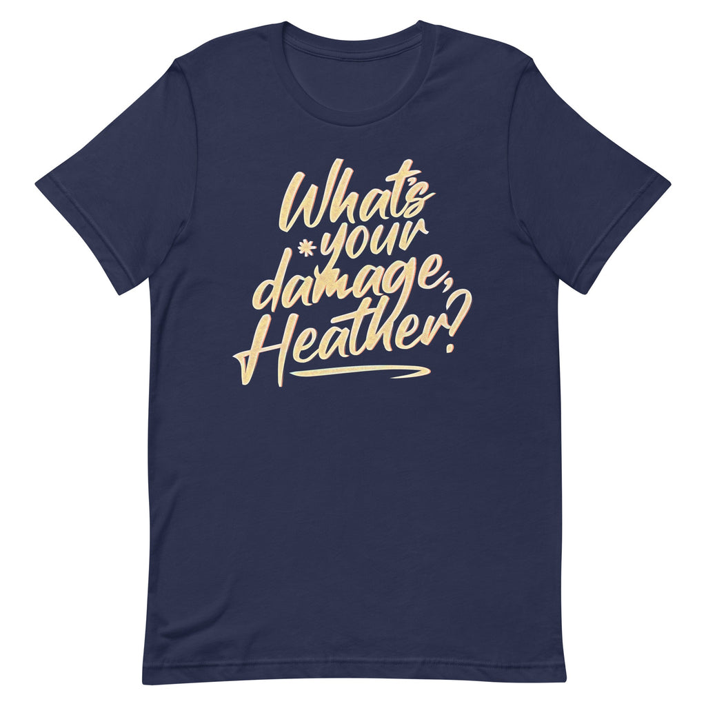 What's Your Damage, Heather? Men's Signature Tee