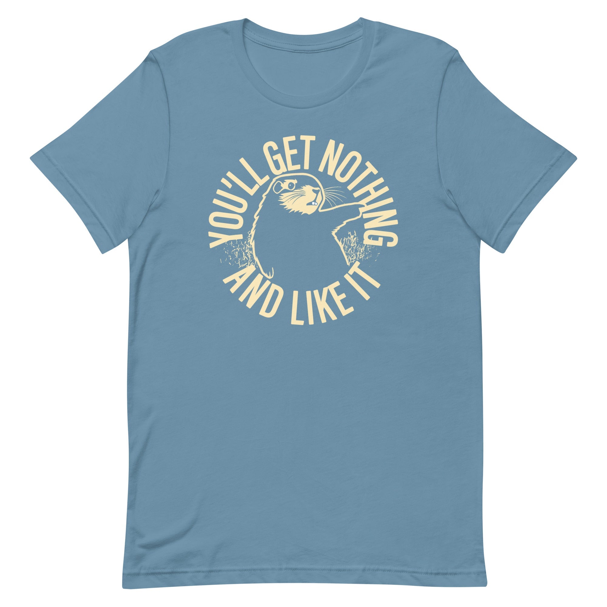 You'll Get Nothing And Like It Men's Signature Tee