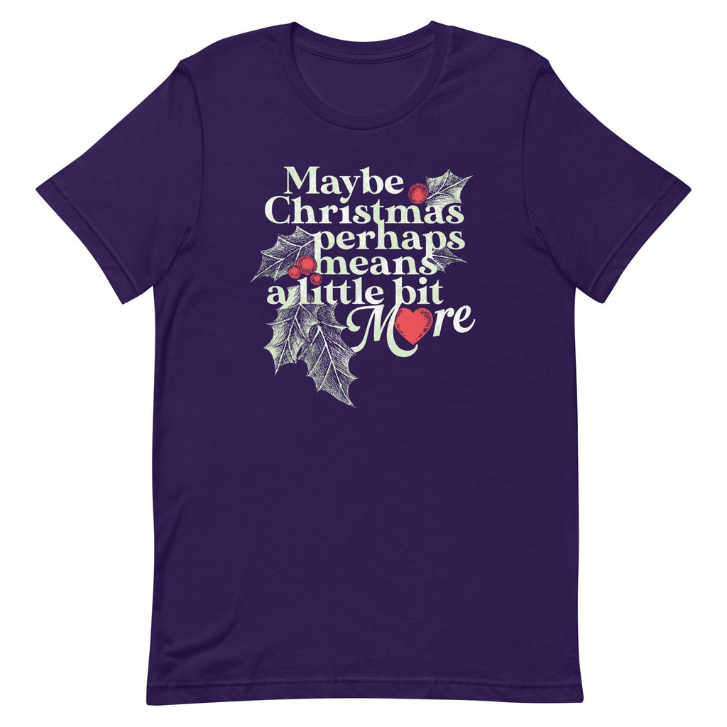 Maybe Christmas Perhaps Means A Little Bit More Men's Signature Tee