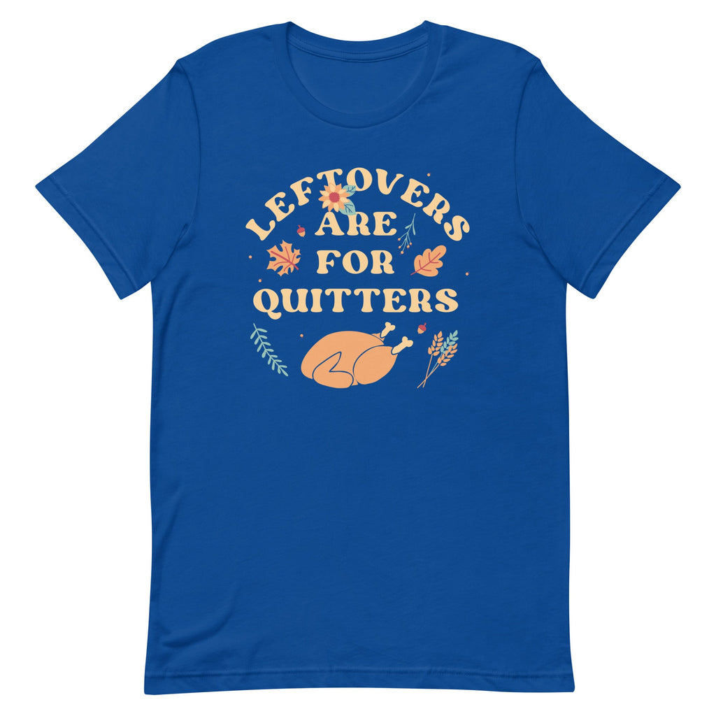 Leftovers Are For Quitters Men's Signature Tee