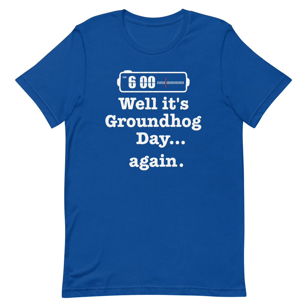 Well It's Groundhog Day Again Men's Signature Tee