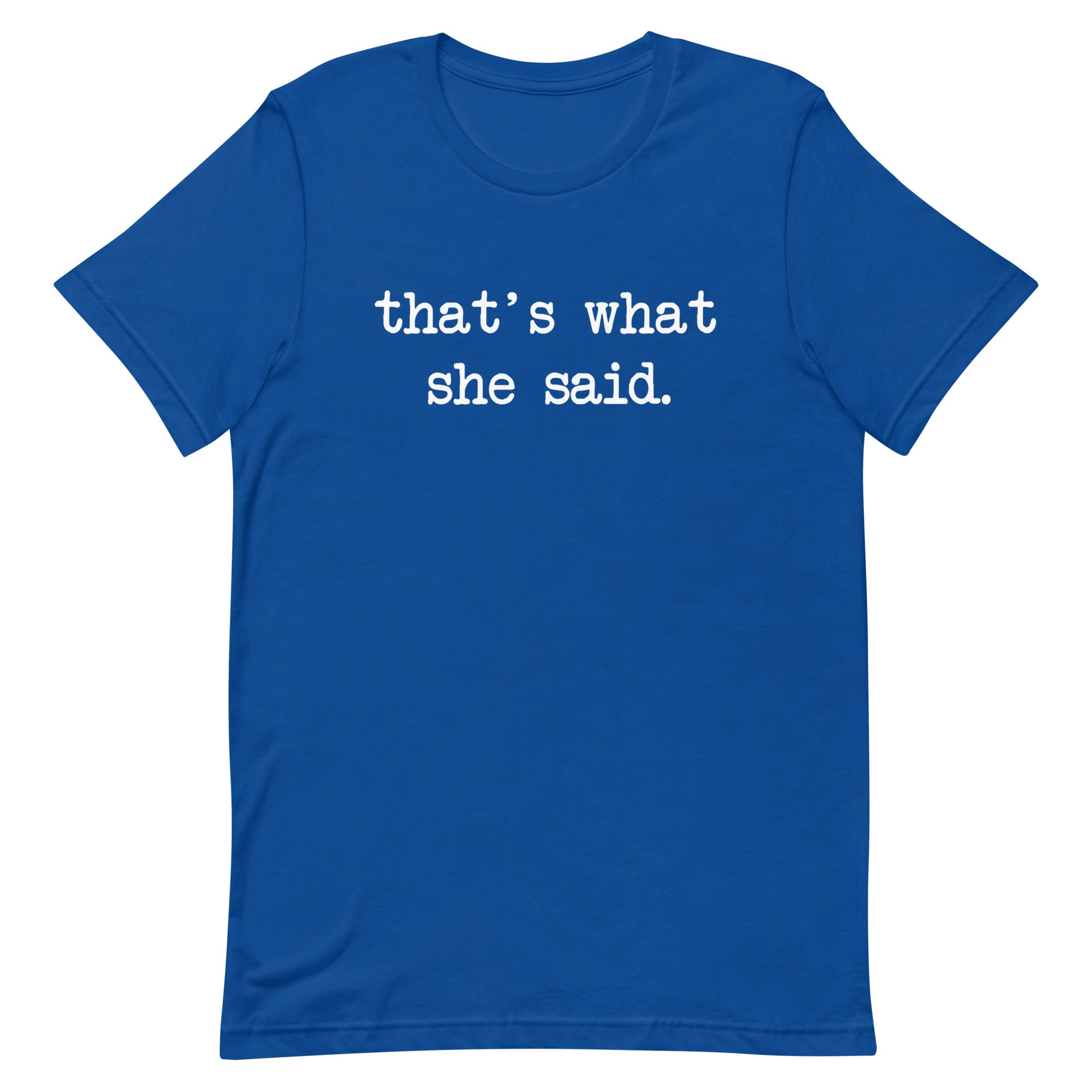 That's What She Said Men's Signature Tee