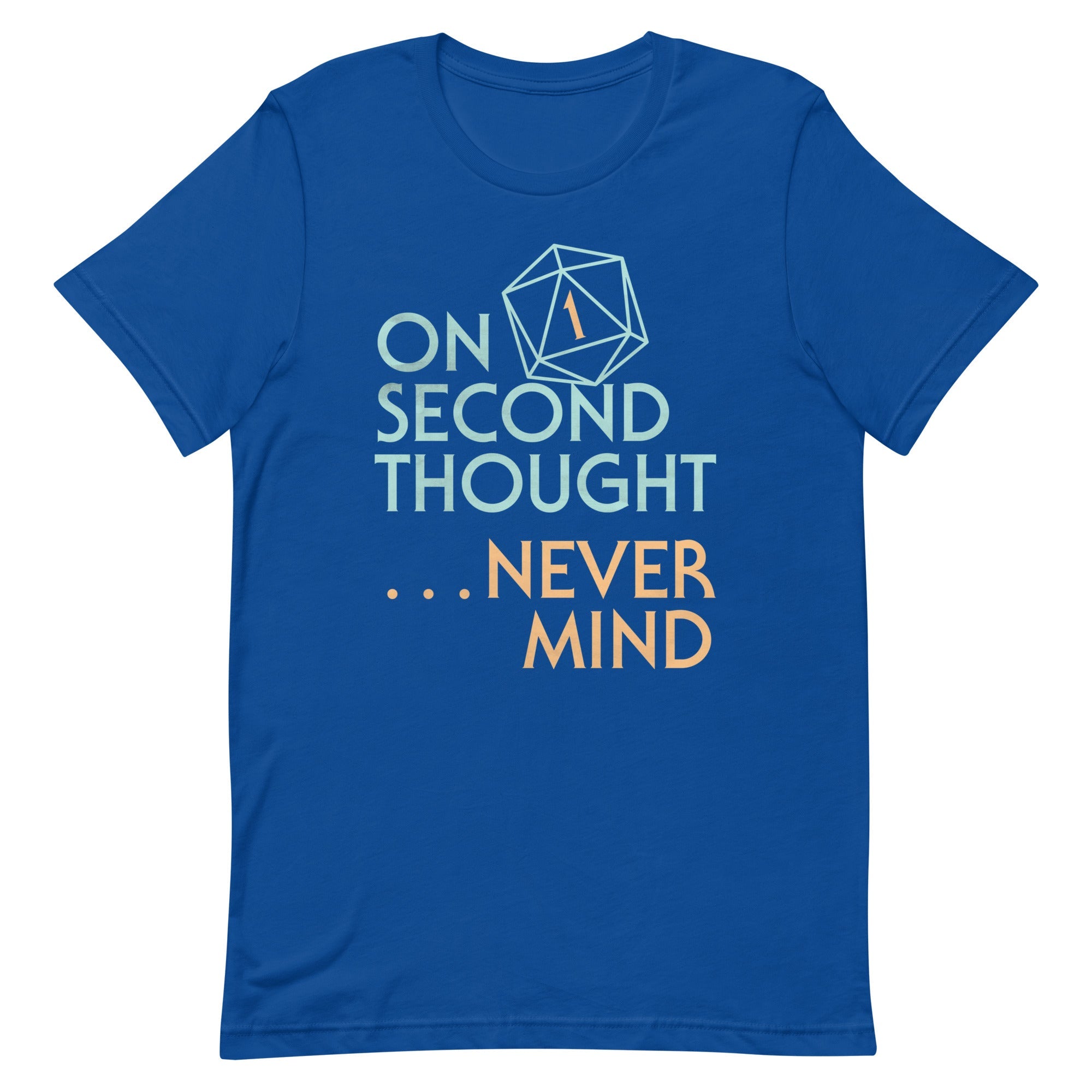 On Second Thought Never Mind Men's Signature Tee