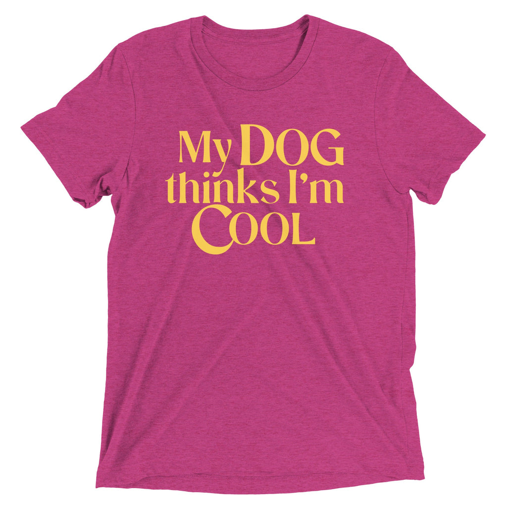 My Dog Thinks I'm Cool Men's Tri-Blend Tee