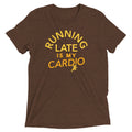 Running Late Is My Cardio Men's Tri-Blend Tee