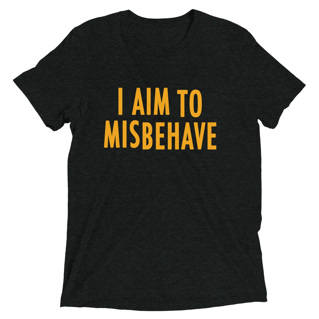 I Aim To Misbehave Men's Tri-Blend Tee