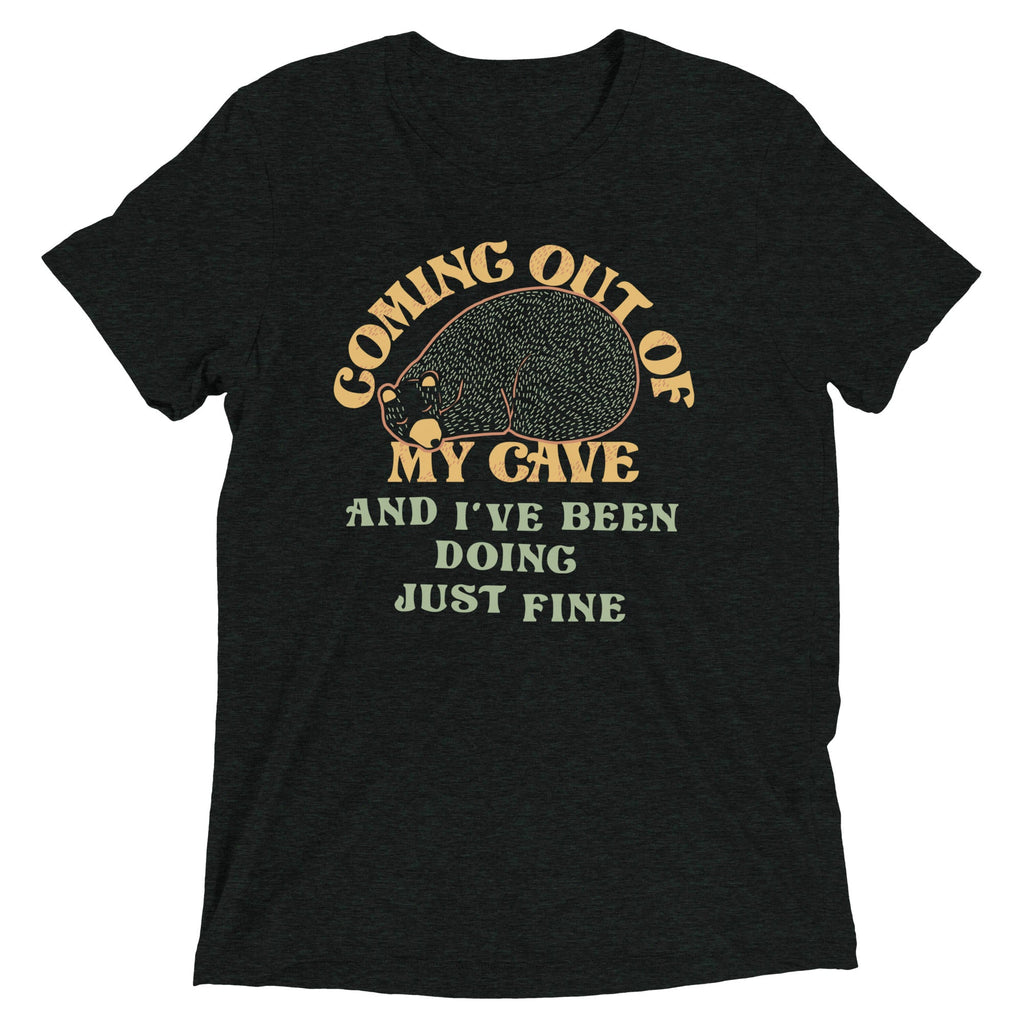 Coming Out Of My Cave And I've Been Doing Just Fine Men's Tri-Blend Tee