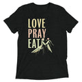 Love Pray Eat Men's Tri-Blend Tee