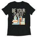Be Your Shelf Men's Tri-Blend Tee