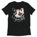 It's All Downhill From Here Men's Tri-Blend Tee