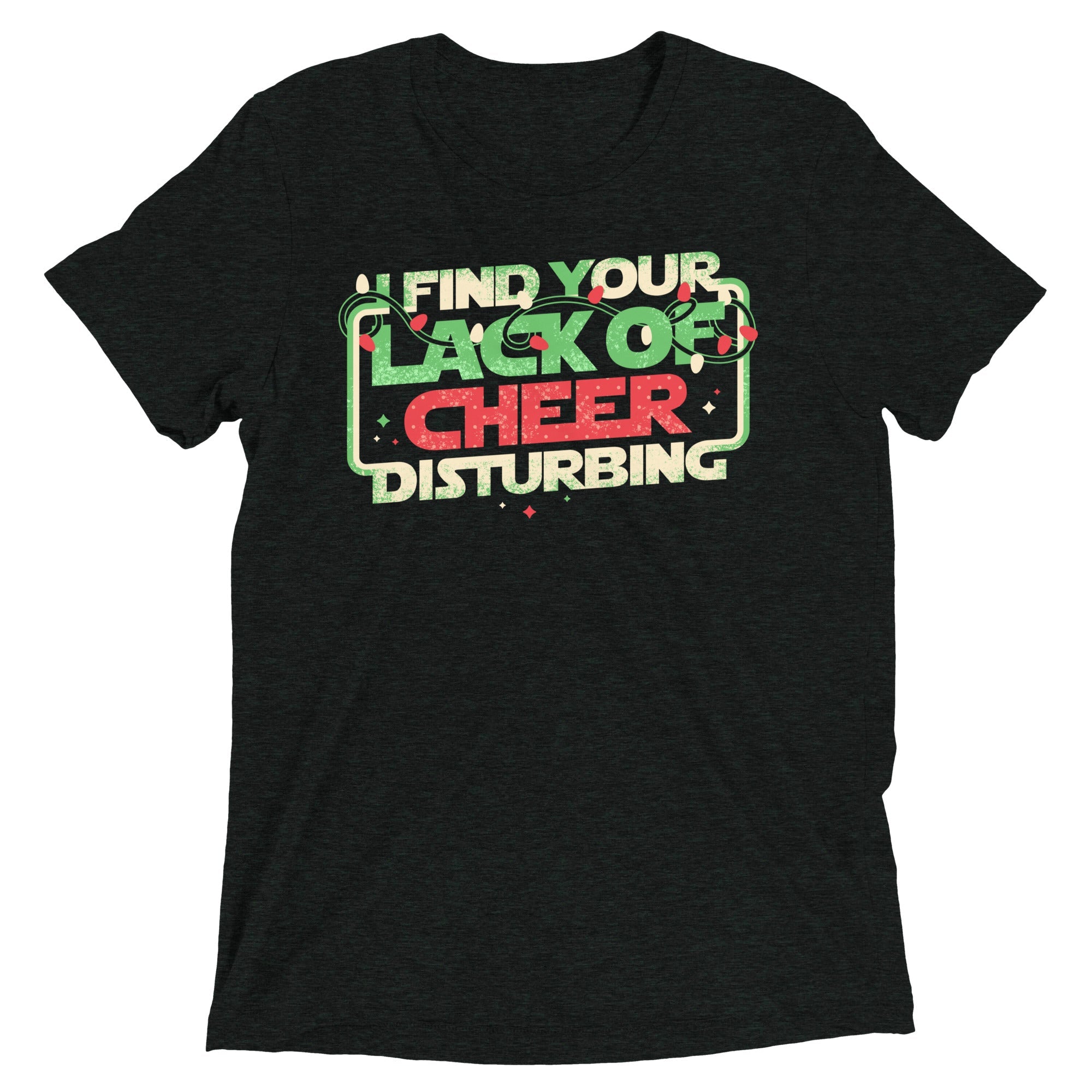 I Find Your Lack Of Cheer Disturbing Men's Tri-Blend Tee