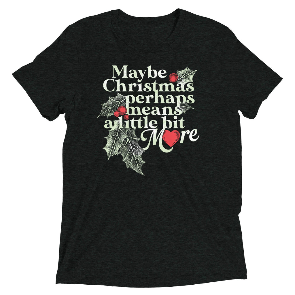 Maybe Christmas Perhaps Means A Little Bit More Men's Tri-Blend Tee