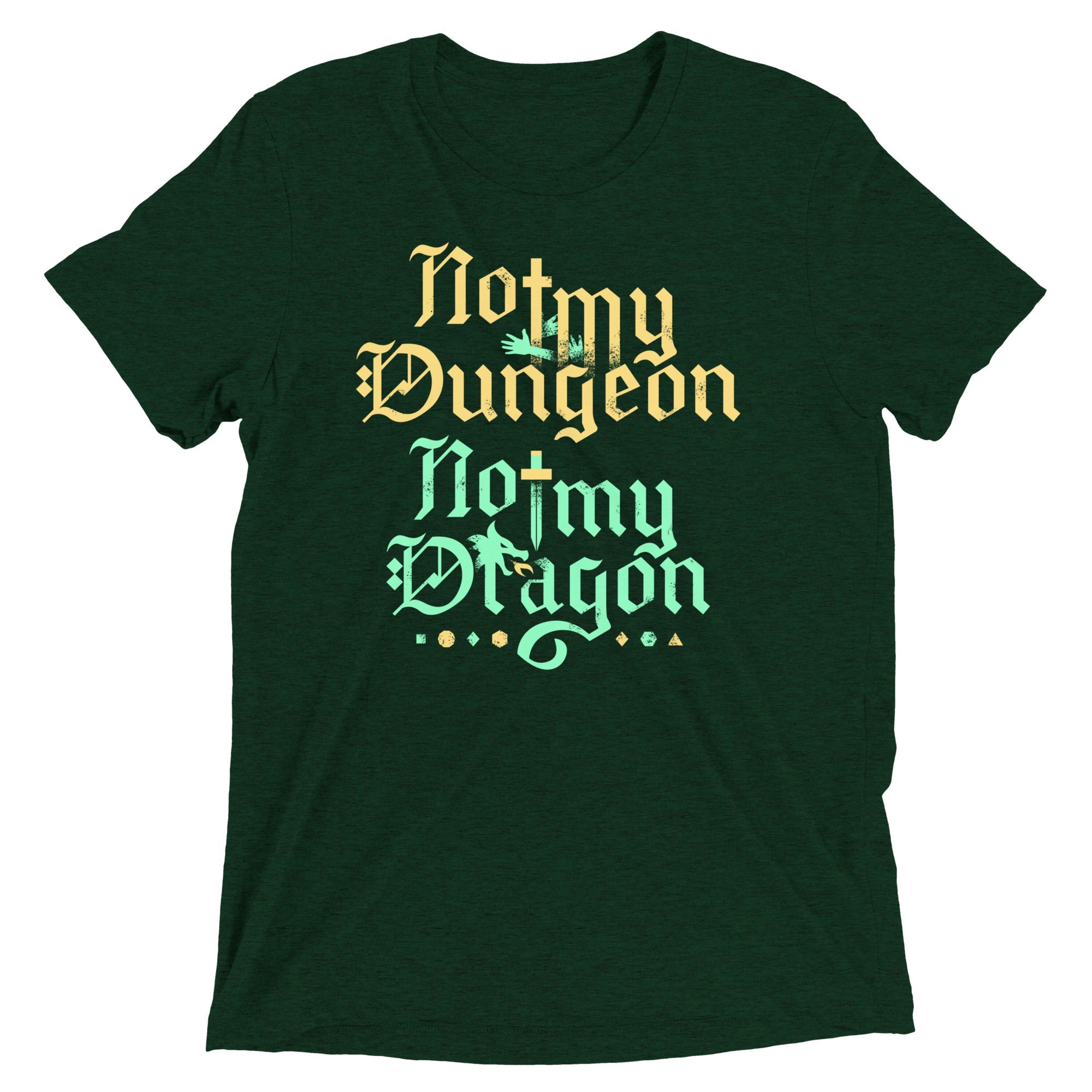 Not My Dungeon Not My Dragon Men's Tri-Blend Tee