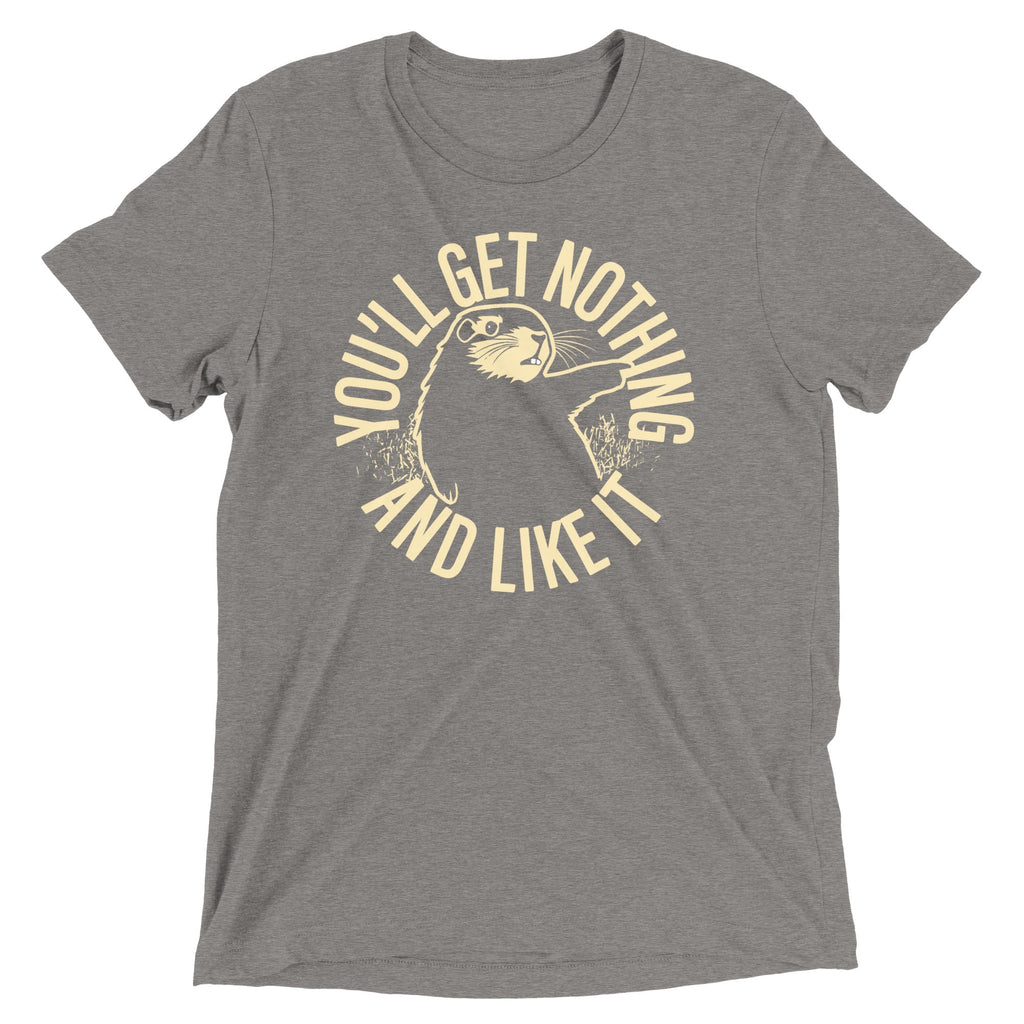 You'll Get Nothing And Like It Men's Tri-Blend Tee