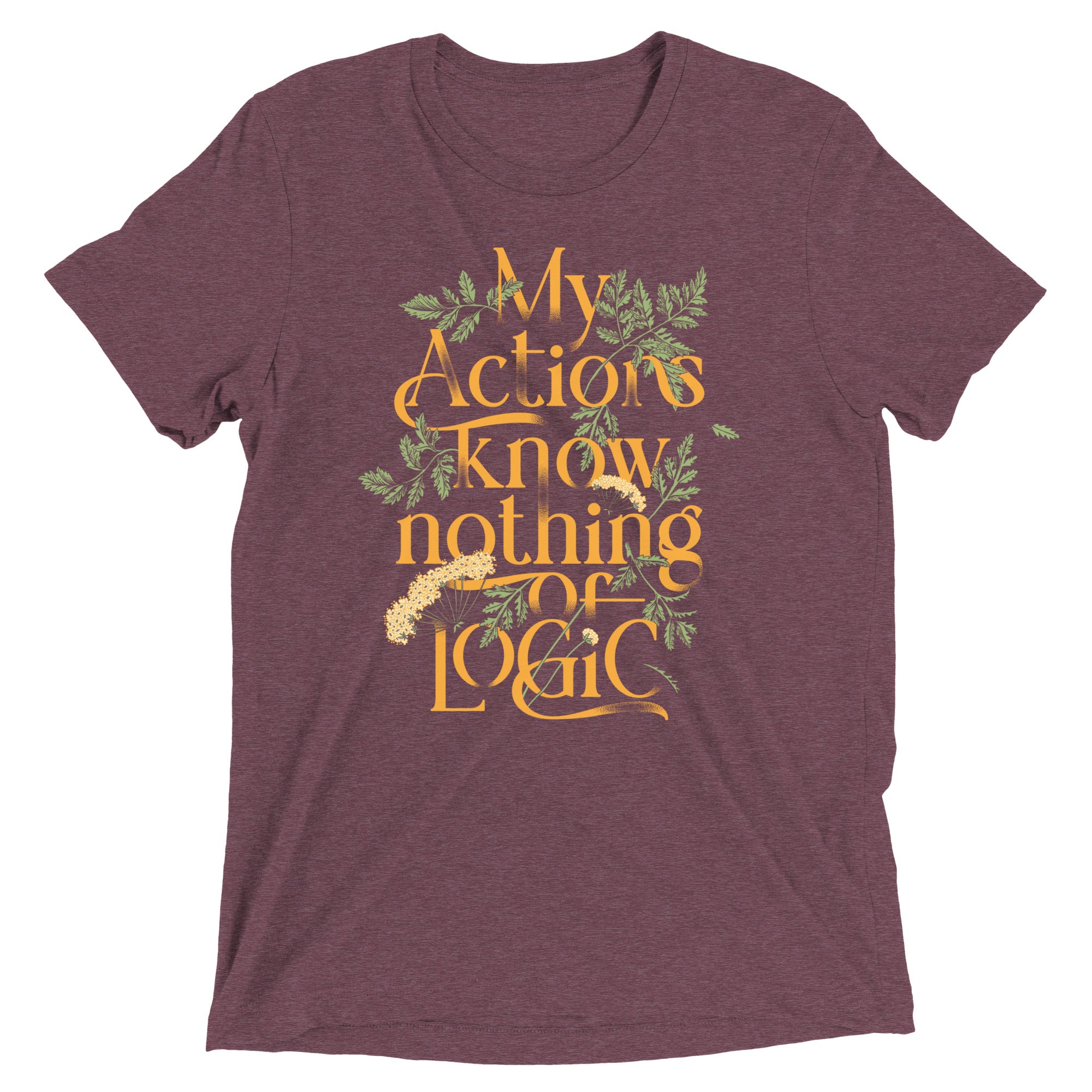 My Actions Know Nothing Of Logic Men's Tri-Blend Tee
