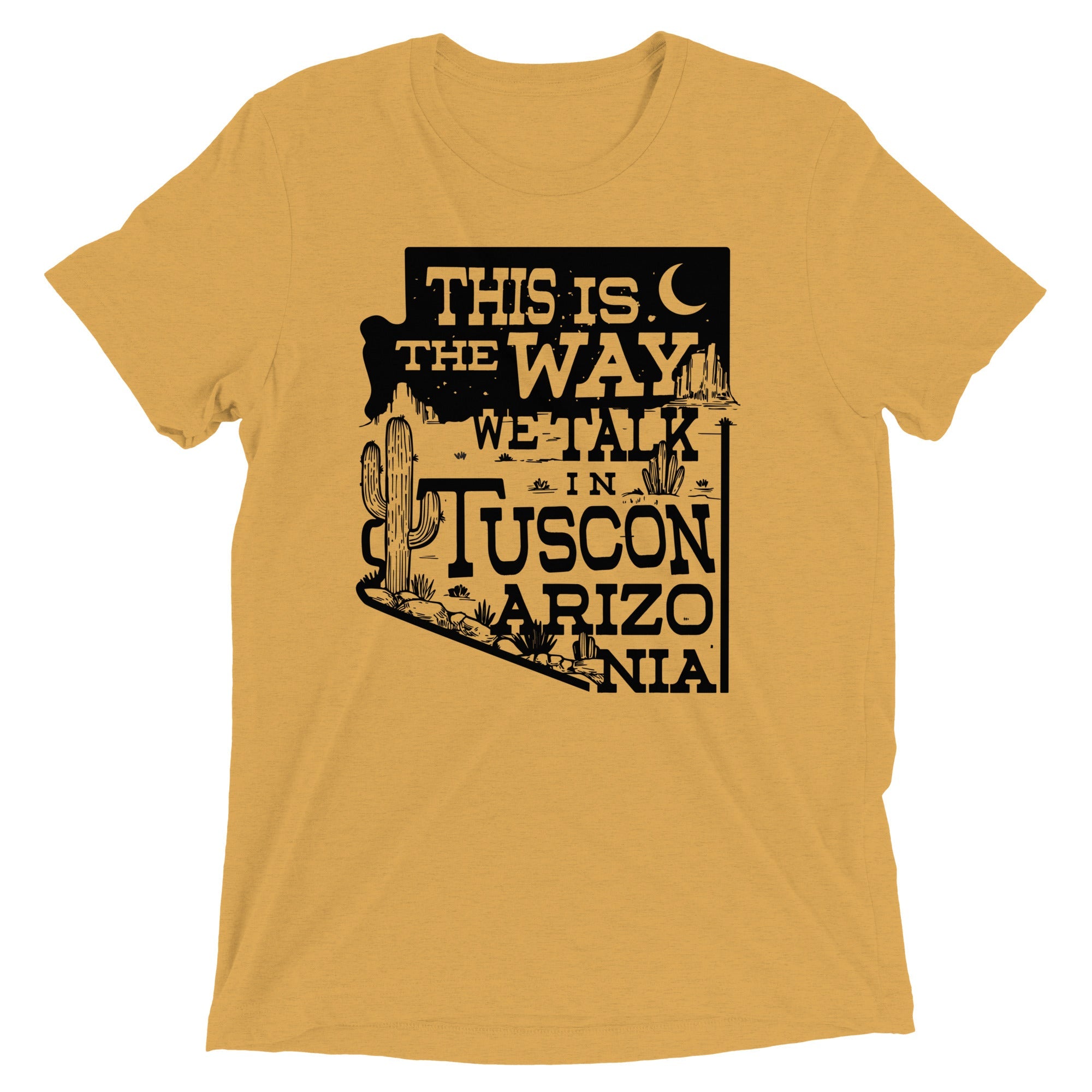 This Is The Way We Talk In Tuscon Arizonia Men's Tri-Blend Tee