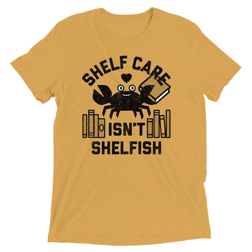 Shelf Care Isn't Shelfish Men's Tri-Blend Tee