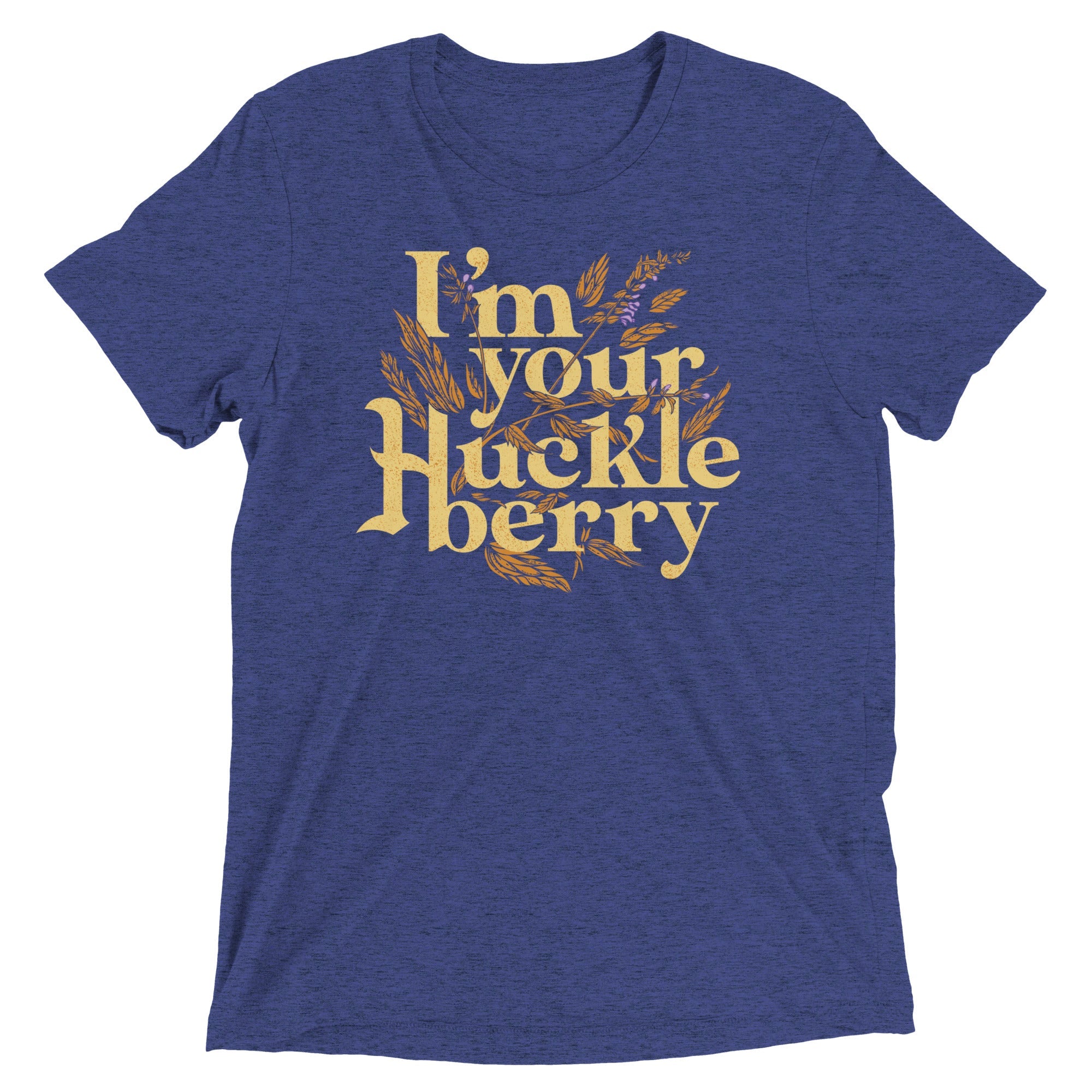 I'm Your Huckleberry Men's Tri-Blend Tee