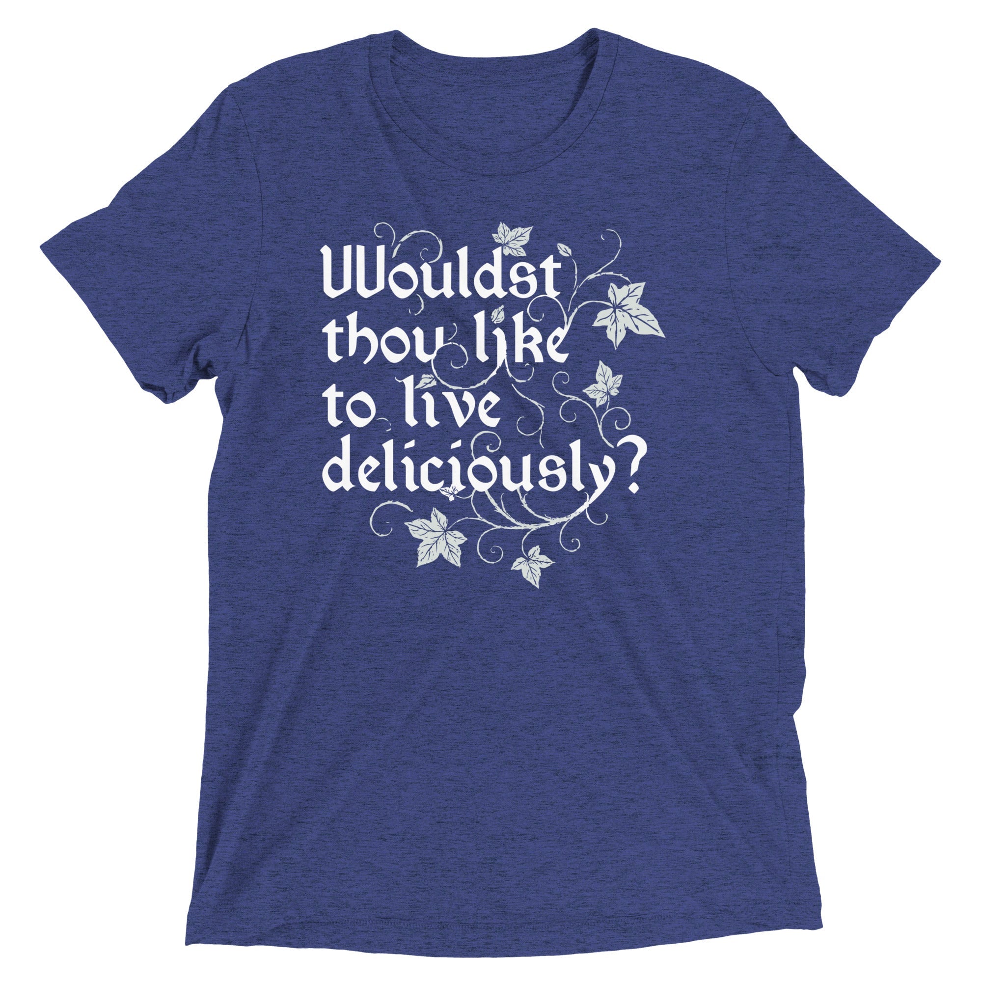 Wouldst Thou Like To Live Deliciously? Men's Tri-Blend Tee