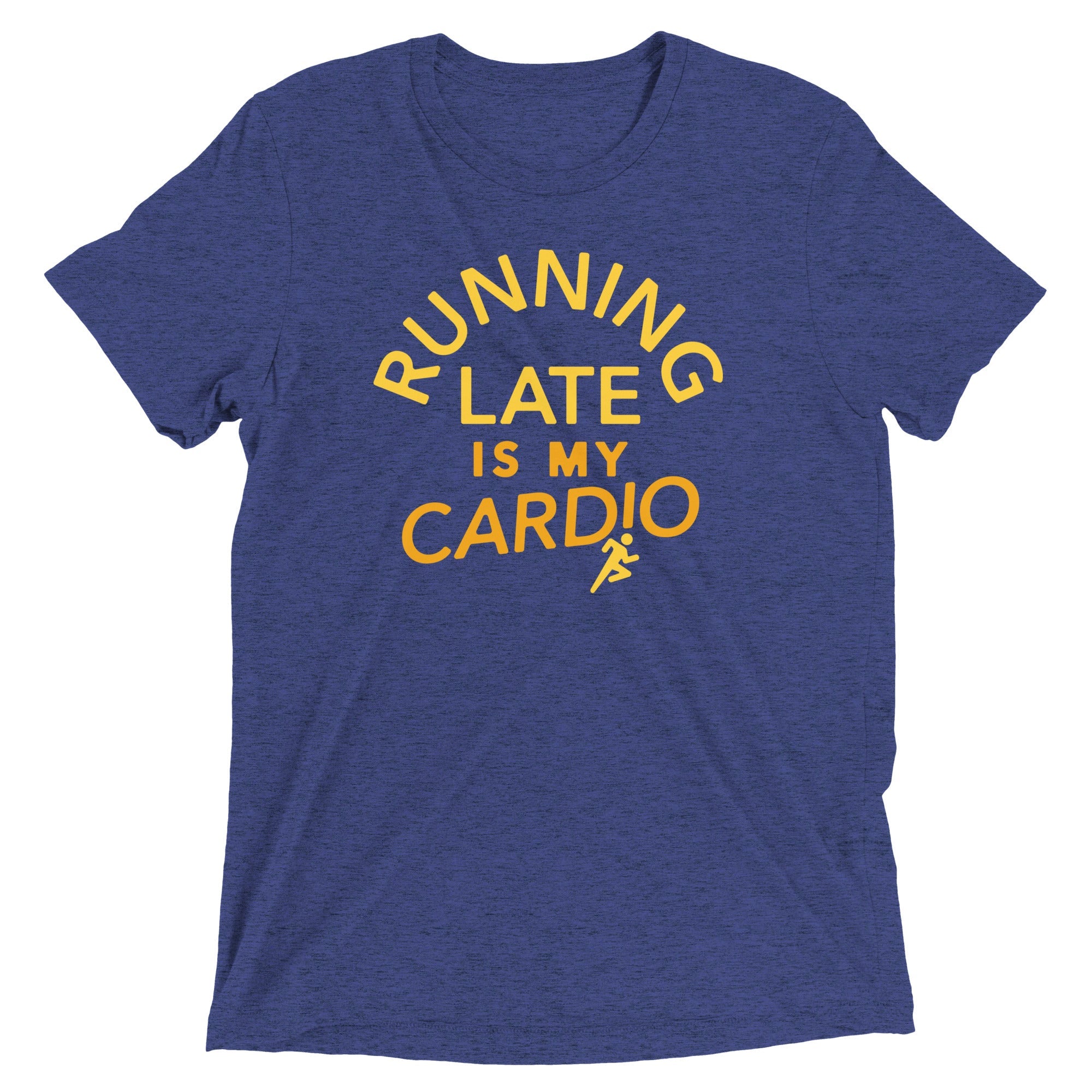 Running Late Is My Cardio Men's Tri-Blend Tee