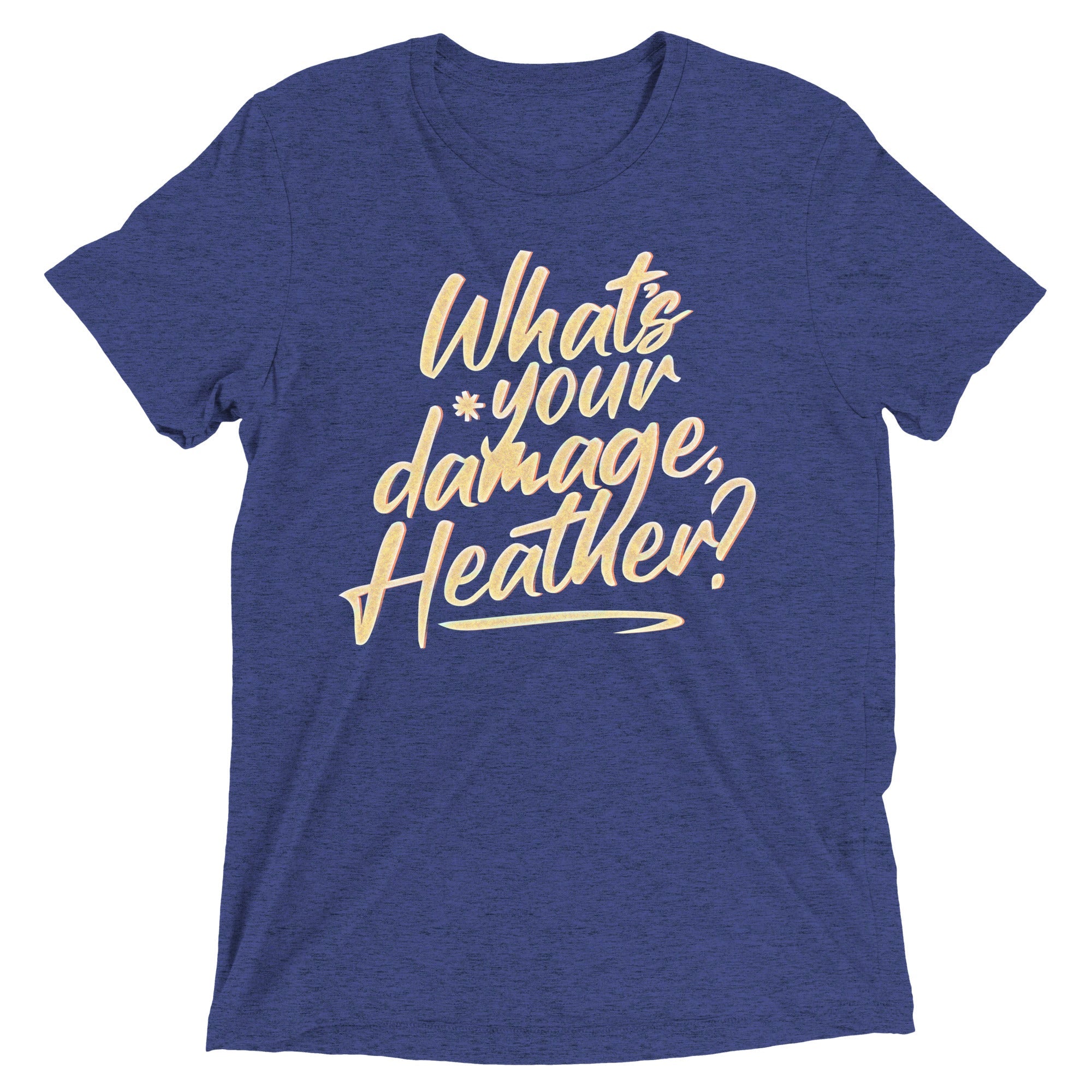 What's Your Damage, Heather? Men's Tri-Blend Tee
