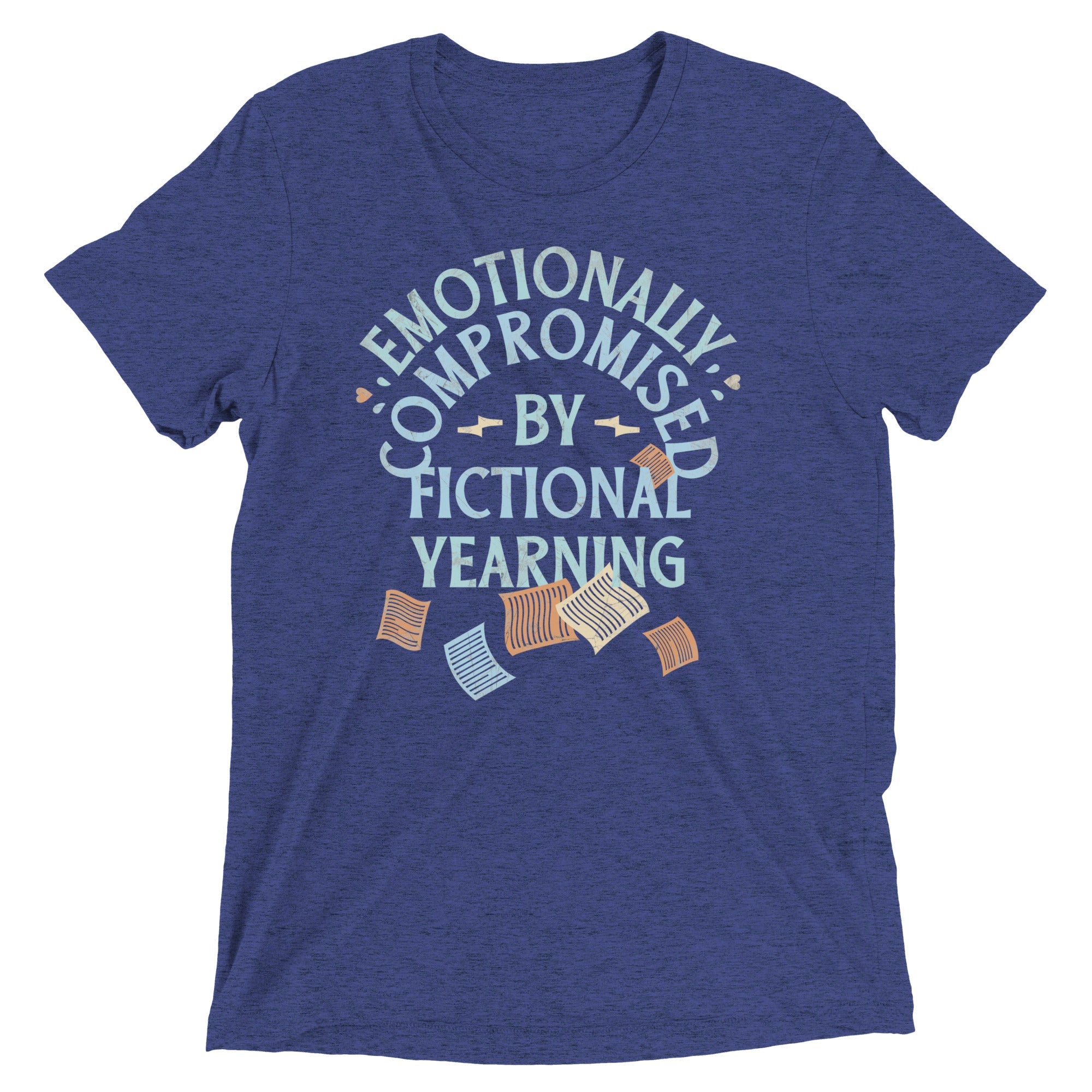 Emotionally Compromised By Fictional Yearning Men's Tri-Blend Tee