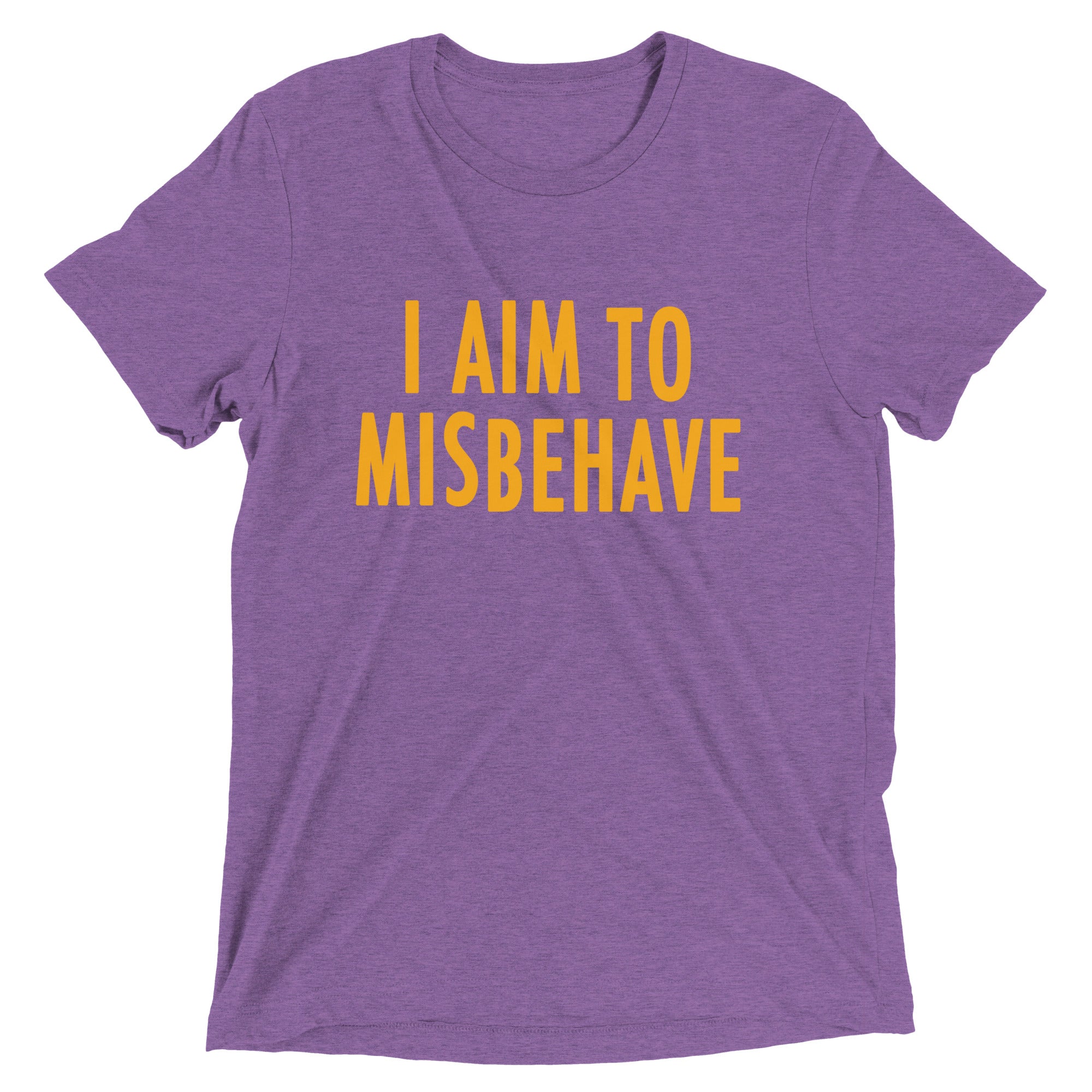 I Aim To Misbehave Men's Tri-Blend Tee