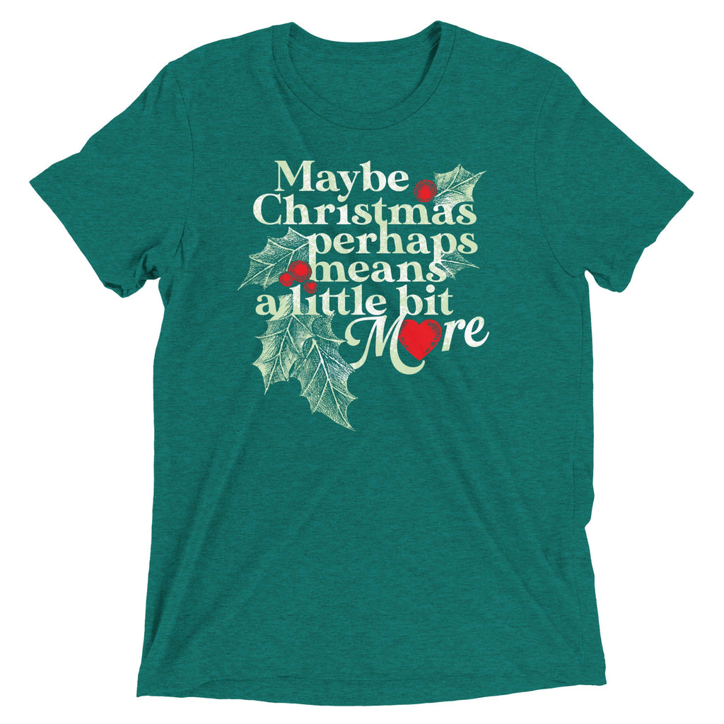 Maybe Christmas Perhaps Means A Little Bit More Men's Tri-Blend Tee