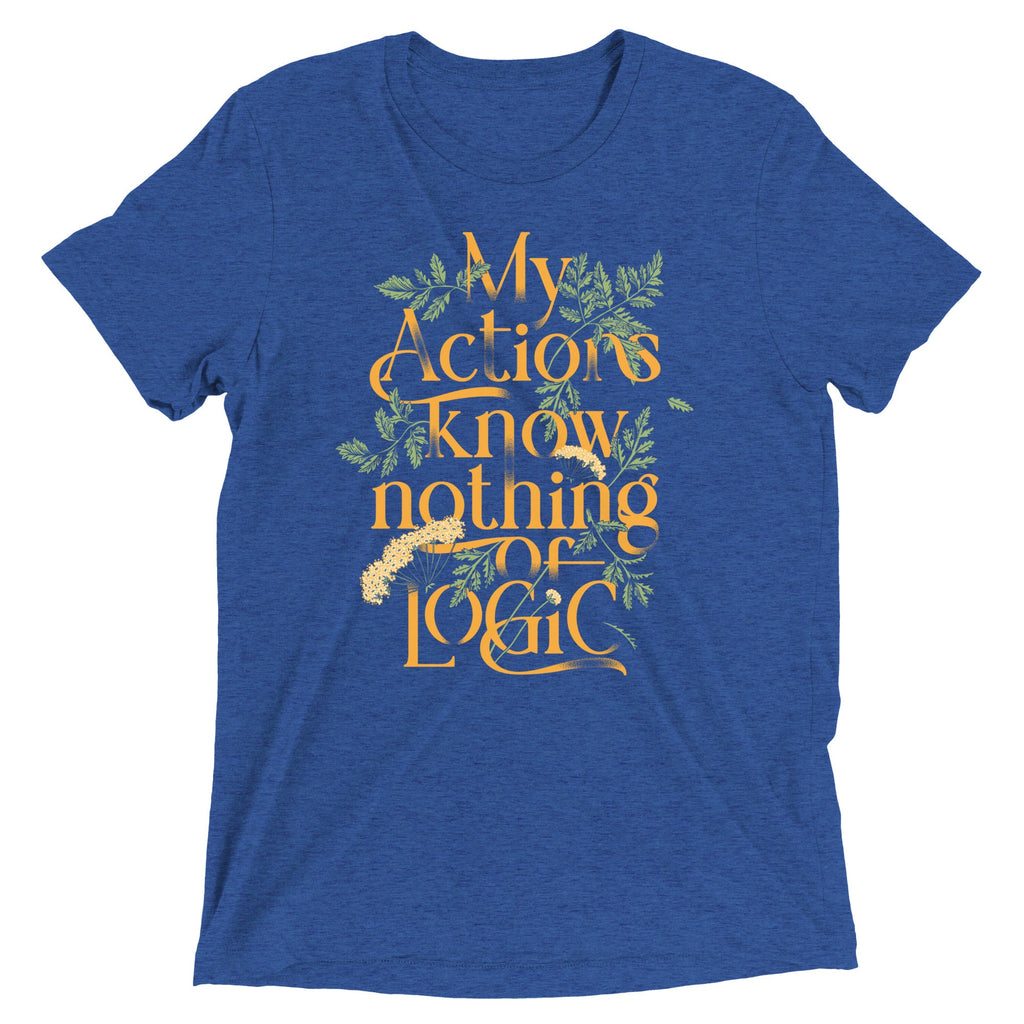My Actions Know Nothing Of Logic Men's Tri-Blend Tee