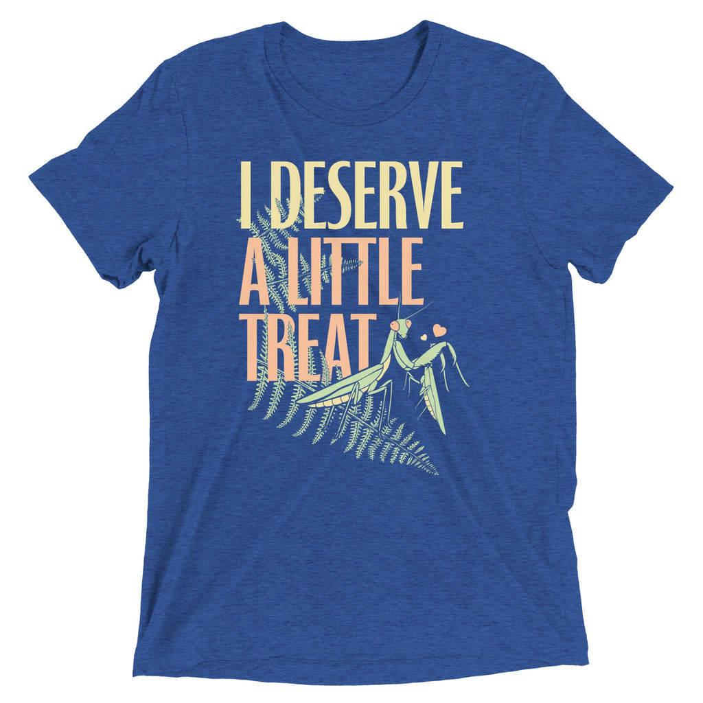 I Deserve A Little Treat Men's Tri-Blend Tee