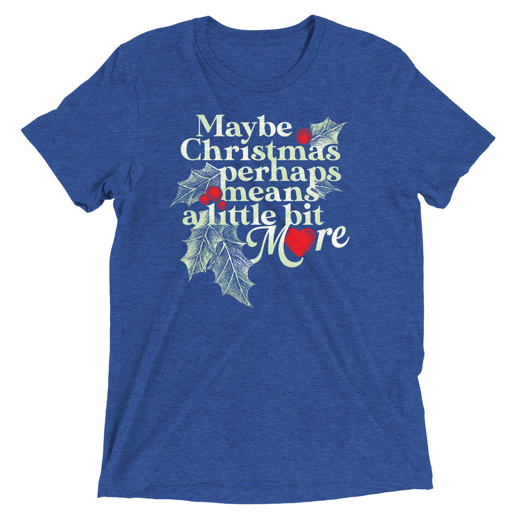 Maybe Christmas Perhaps Means A Little Bit More Men's Tri-Blend Tee