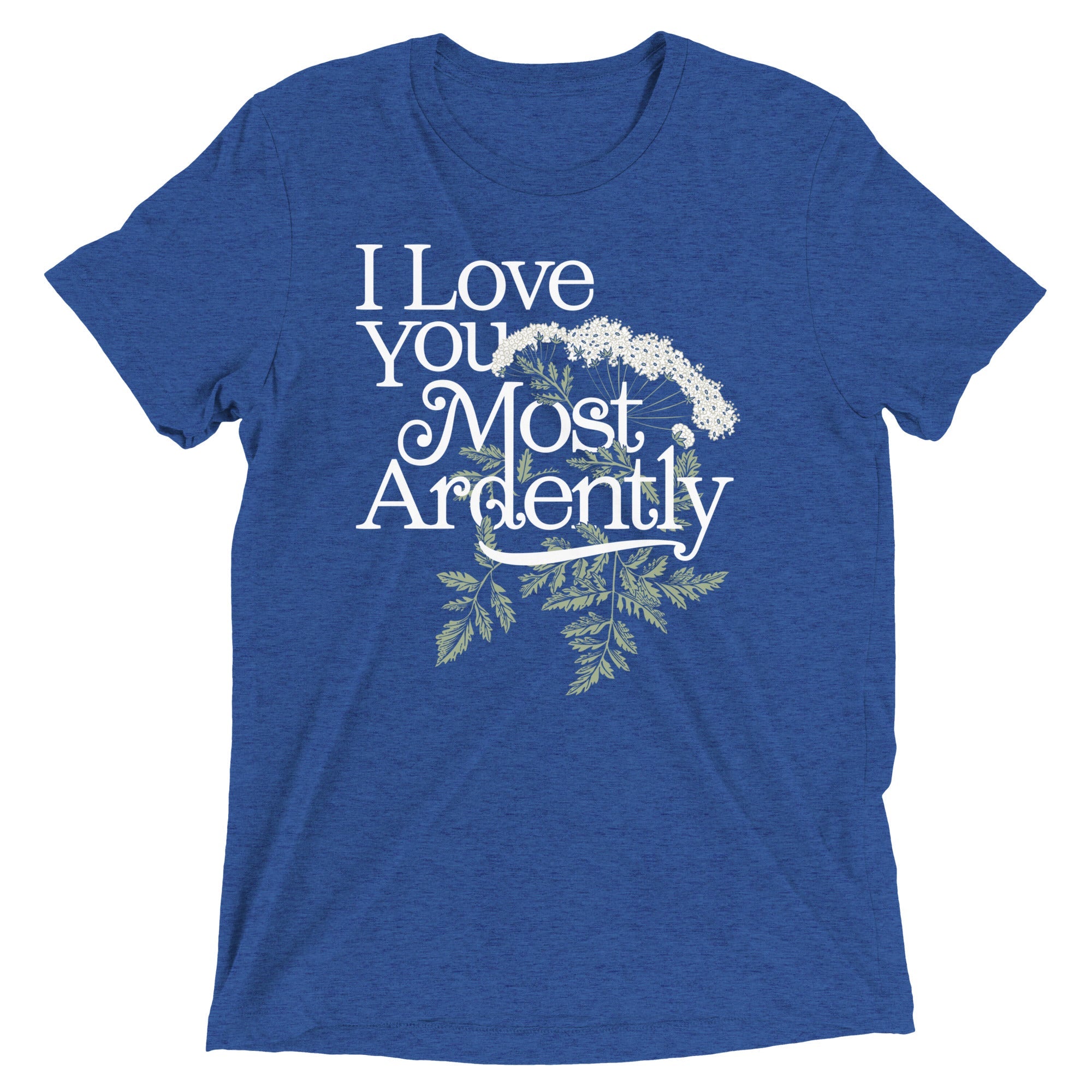 I Love You Most Ardently Men's Tri-Blend Tee