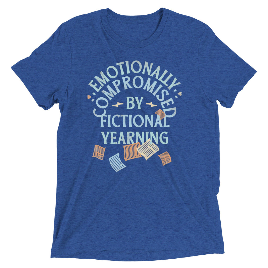 Emotionally Compromised By Fictional Yearning Men's Tri-Blend Tee
