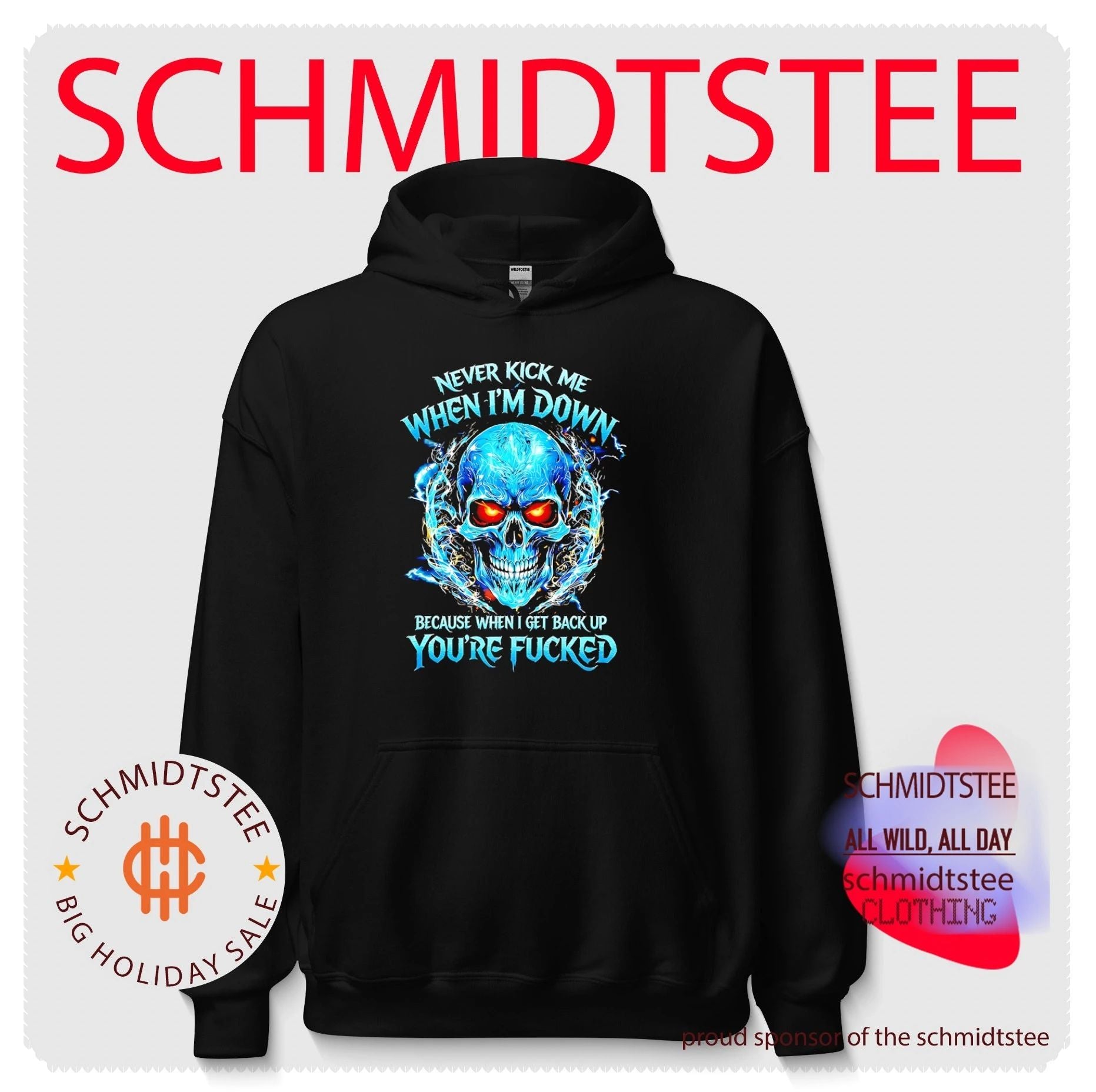 Never kick me when I’m down because when I get back up you’re fucked graphic skull shirt