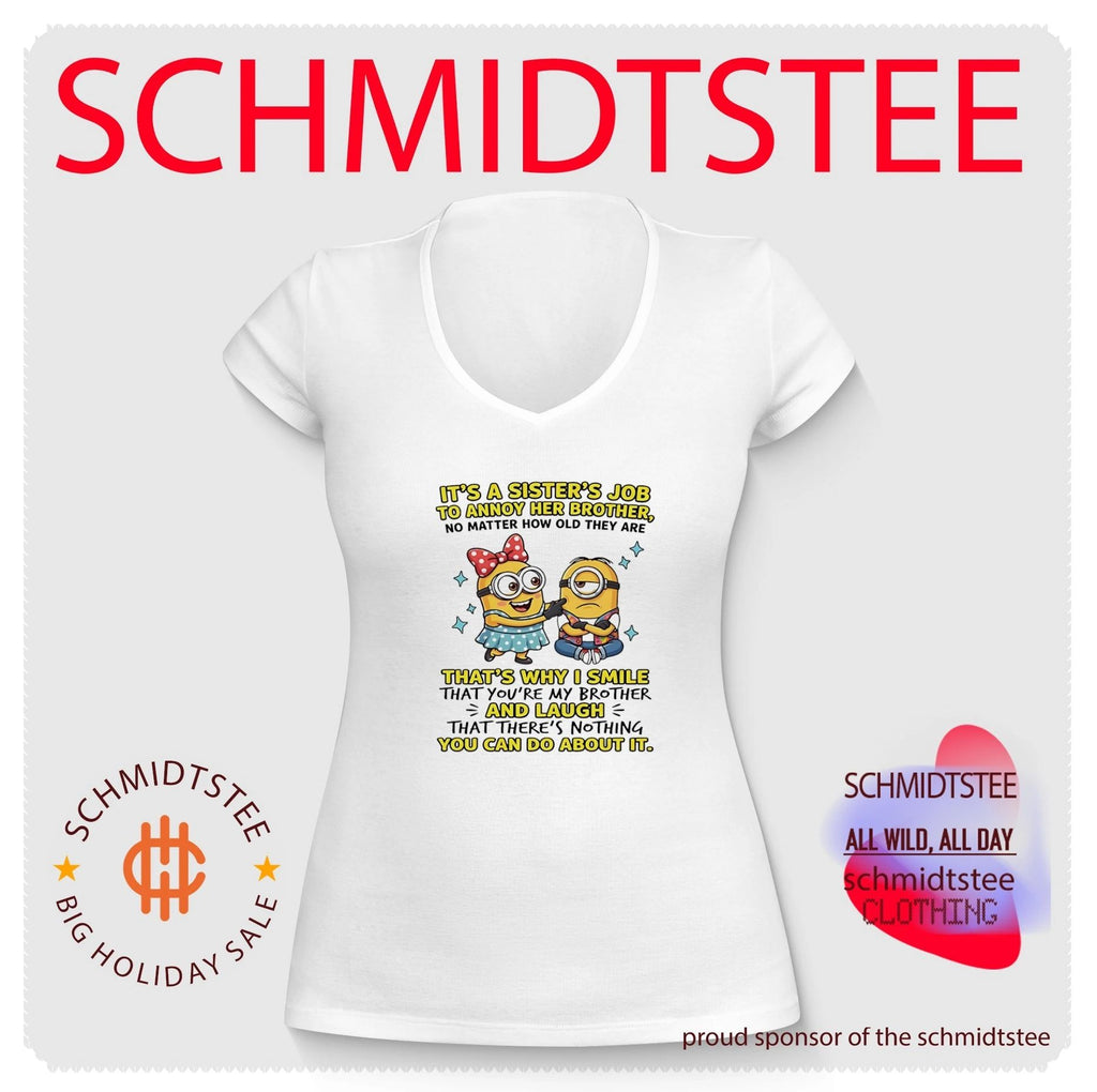 It’s a sister’s job to annoy her brother no matter how old they are Minion shirt