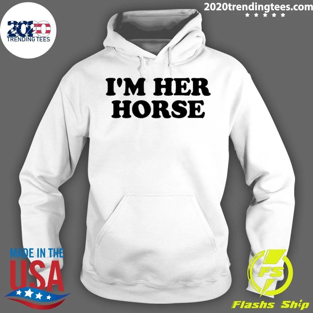 I’m Her Horse Shirt