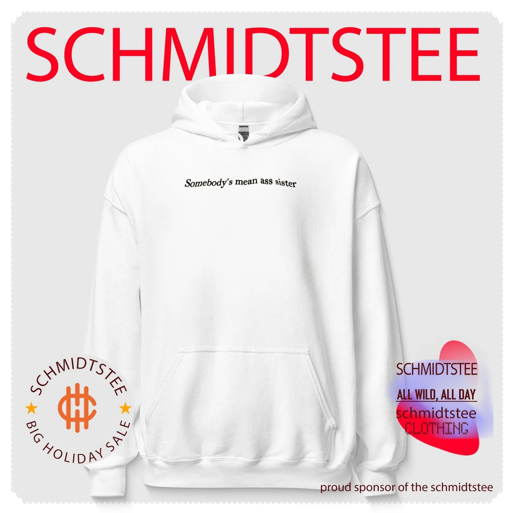 Somebody’s mean ass sister shirt
