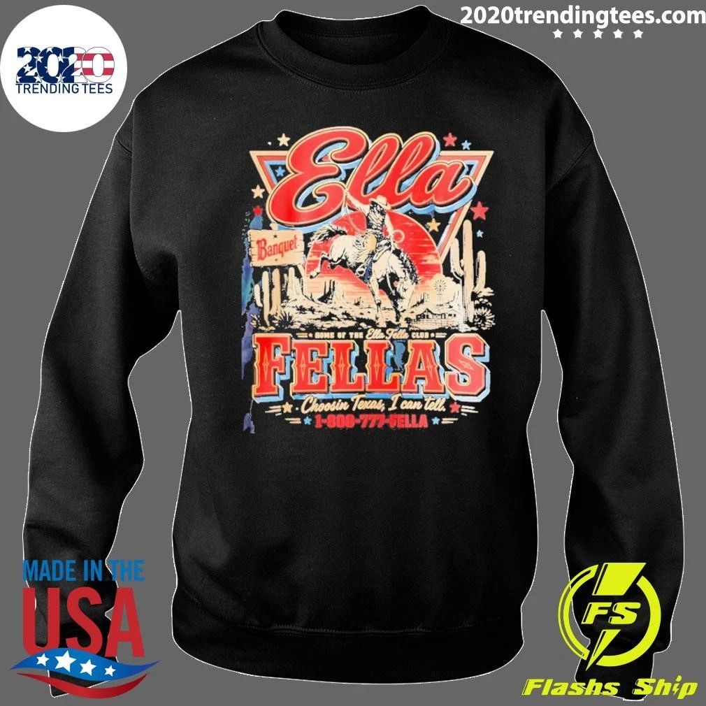 Cowboy Rodeo Ella Fellas Home Of The Ella Fella Club Choosin Texas Shirt