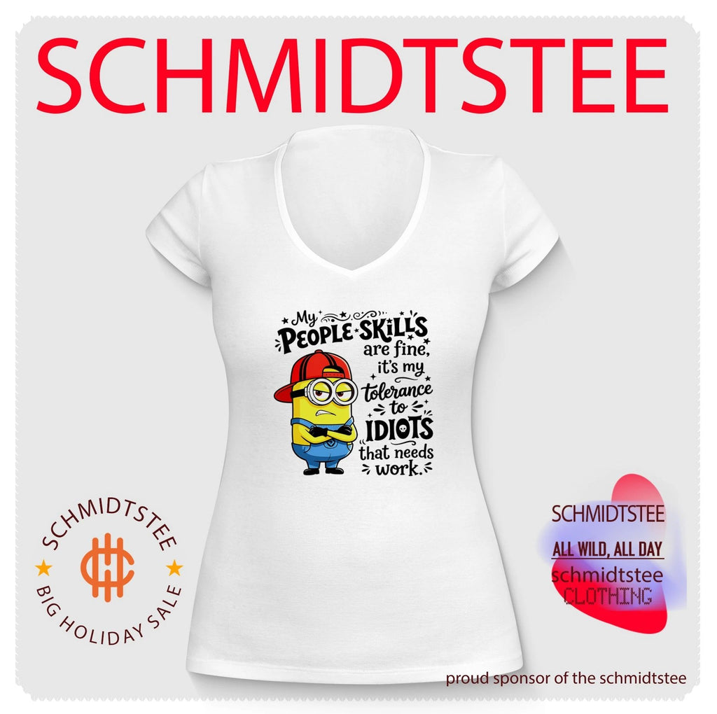 My people skills are fine it’s my tolerance to idiots that needs work Minion shirt