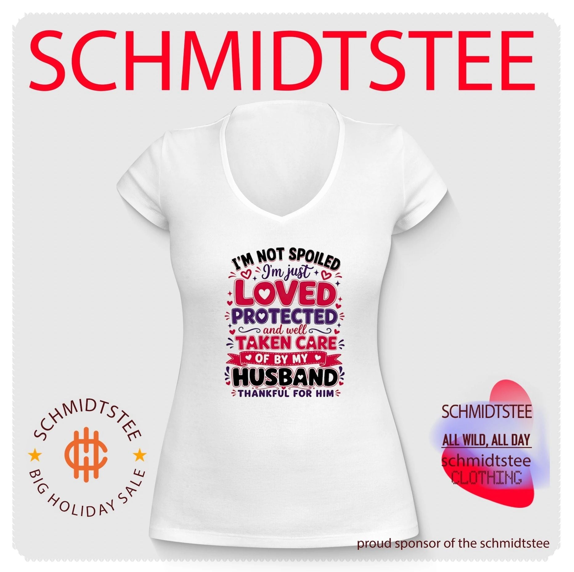 I’m not spoiled I’m just loved protected and well taken care of by my husband shirt