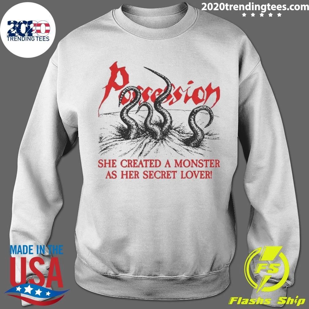 Possession She Created A Monster As Her Secret Lover Shirt