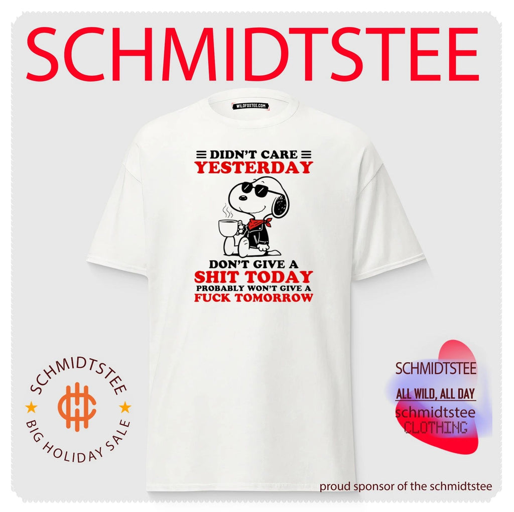 Didn’t care yesterday don’t give a shit today probably won’t give a fck tomorrow Snoopy shirt